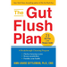 The Gut Flush Plan: A Breakthrough Cleansing Program - Flushes Fattening Toxins - Boosts Metabolism - Fortifies Your Health