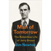 Man of Tomorrow: The Relentless Life of Jerry Brown