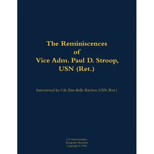 The Reminiscences of Vice Adm. Paul D. Stroop, USN (Ret.): 1904-1995