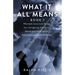 What It All Means, Book 1: Book 1