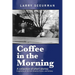 Coffee in the Morning, a collection of short stories: fragments of life from dreams, fiction & fantasy