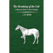 The Breaking of the Colt - A Historical Article on Horse Training