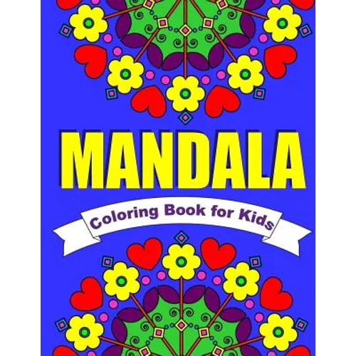 Mandala Coloring Book for Kids Easy Mandalas for Children: 30 Simple Mandala Designs of Flowers, Animals, Butterflies & More