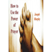 How To Use the Power of Prayer