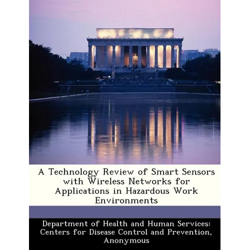 A Technology Review of Smart Sensors with Wireless Networks for Applications in Hazardous Work Environments
