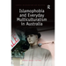 Islamophobia and Everyday Multiculturalism in Australia