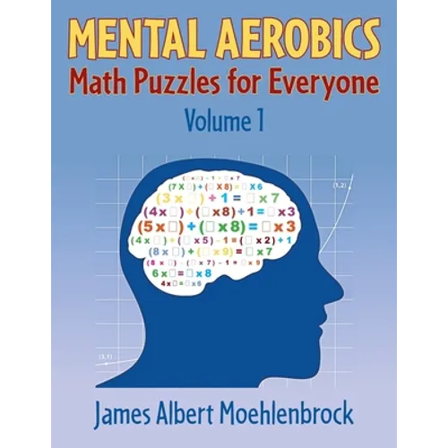 Mental Aerobics -- Math Puzzles for Everyone