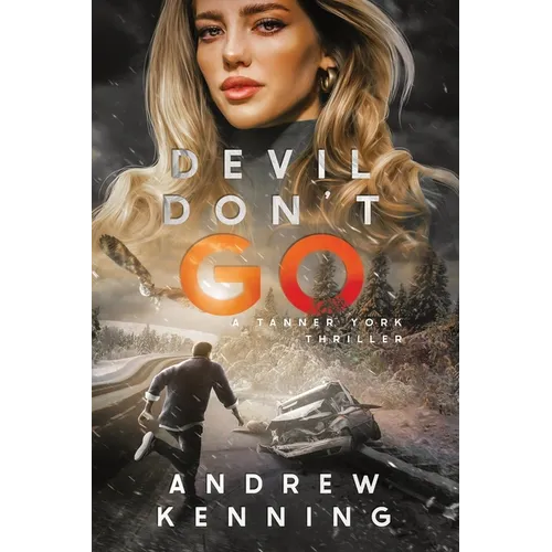 Devil Don't Go: A Tanner York Thriller