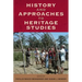 History and Approaches to Heritage Studies