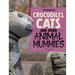 Crocodiles, Cats, and Other Animal Mummies