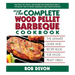 The Complete Wood Pellet Barbeque Cookbook: The Ultimate Guide and Recipe Book for Wood Pellet Grills