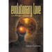 Evolutionary Love and the Ravages of Greed