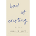 Bad At Existing: Poems