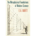 The Metaphysical Foundations of Modern Science