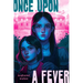 Once Upon a Fever