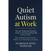 Quiet Autism at Work: The Late-Diagnosed Woman's Guide to Thriving Authentically in Your Career
