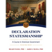 Declaration Statesmanship: A Course in American Government Reading Book