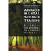 Advanced Mental Strength Training: Revealing the Mysteries of a Warrior Mindset