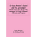Sir Isaac Newton'S Daniel And The Apocalypse; With An Introductory Study Of The Nature And The Cause Of Unbelief, Of Miracles And Prophecy