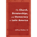 The Church, Dictatorships, and Democracy in Latin America