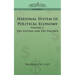 National System of Political Economy - Volume 3: The Systems and the Politics