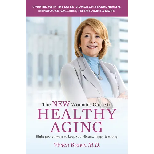 The New Woman's Guide to Healthy Aging: 8 Proven Ways to Keep You Vibrant, Happy & Strong