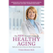 The New Woman's Guide to Healthy Aging: 8 Proven Ways to Keep You Vibrant, Happy & Strong