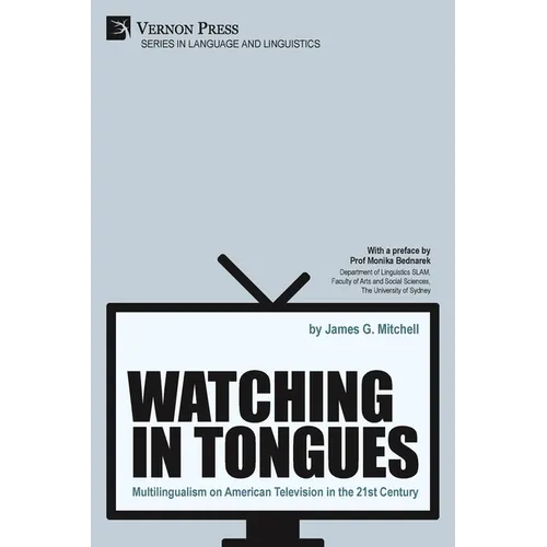 Watching in Tongues: Multilingualism on American Television in the 21st Century