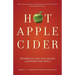 Hot Apple Cider: Stories to Stir the Heart and Warm the Soul