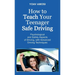 How to Teach Your Teenager Safe Driving, Psychological and Safety Aspects of Driving, with Advanced Driving Techniques