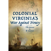 Colonial Virginia's War Against Piracy: The Governor & the Buccaneer