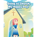 Going to Church, My Happy Day!