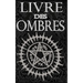 Livre des Ombres: Magie Blanche, Rouge et Noire