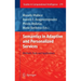 Semantics in Adaptive and Personalized Services: Methods, Tools and Applications