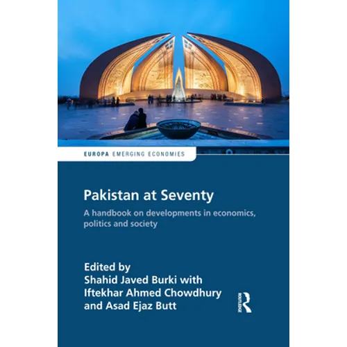 Pakistan at Seventy: A Handbook on Developments in Economics, Politics and Society