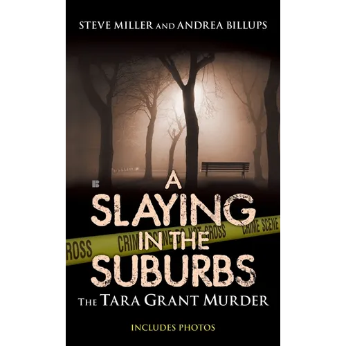 A Slaying in the Suburbs: A Slaying in the Suburbs: The Tara Grant Murder