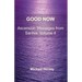 Good Now: Ascension Messages from Sahnia: Volume II