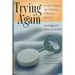 Trying Again: A Guide to Pregnancy After Miscarriage, Stillbirth, and Infant Loss