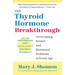 The Thyroid Hormone Breakthrough: Overcoming Sexual and Hormonal Problems at Every Age