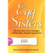 Egg Sisters: The true story of two strangers and how they changed a generation