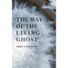 The Way of the Living Ghost