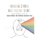 Thinking Strong and Feeling Smart: For Building A Strong Growth Mindset With Practical Emotional Regulation Techniques