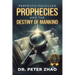 Perfectly Fulfilled Prophecies and the Destiny of Mankind