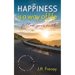 Happiness is a way of life,: follow your path