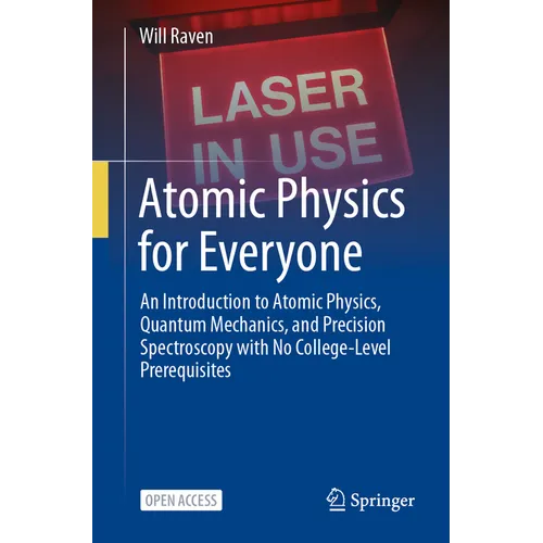 Atomic Physics for Everyone: An Introduction to Atomic Physics, Quantum Mechanics, and Precision Spectroscopy with No College-Level Prerequisites