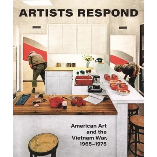Artists Respond: American Art and the Vietnam War, 1965-1975