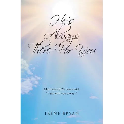 He's Always There For You