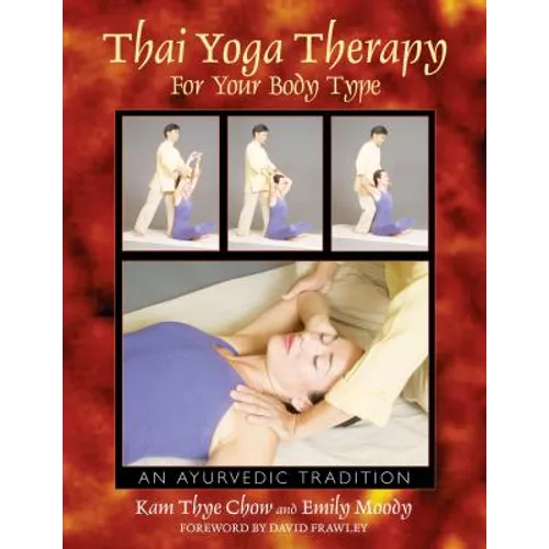 Thai Yoga Therapy for Your Body Type: An Ayurvedic Tradition