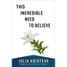 This Incredible Need to Believe