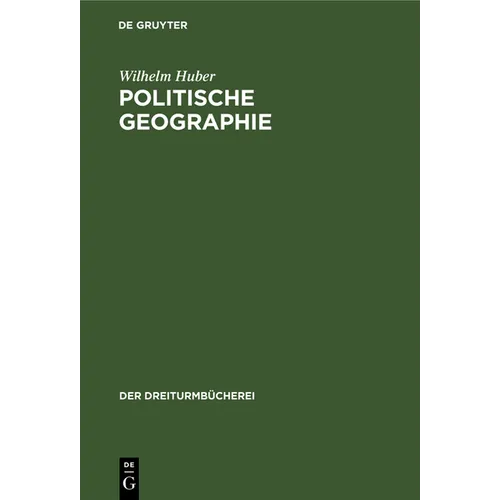 Politische Geographie: Eine Auswahl, Zusammengestellt Zur Einführung in Geopolitisches Denken